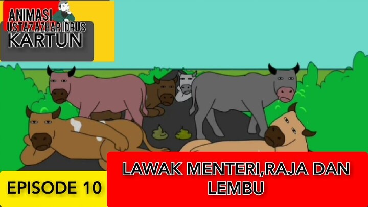 LAWAK MENTERI,RAJA DAN LEMBU [EPISODE 10]