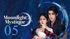 🇨🇳EP 05 | Moonlight Mystique (2025) [EngSub]