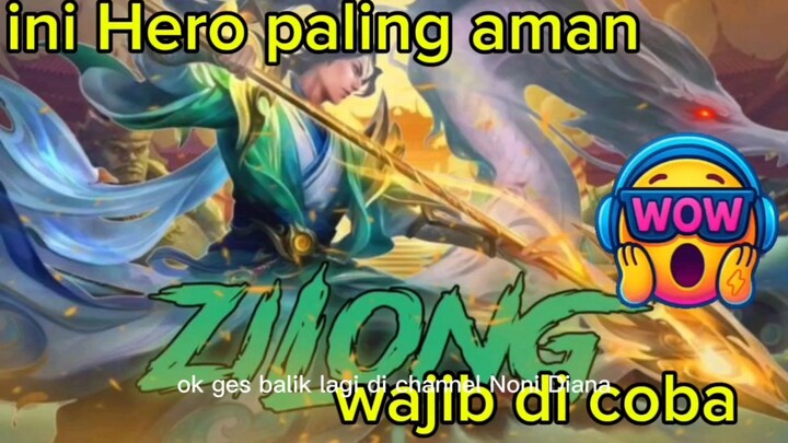 ZILONG INI HERO PALING AMAN WAJIB DI COBA MLBB
