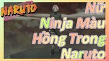 Nữ Ninja Màu Hồng Trong Naruto