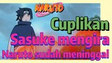 [Naruto] Cuplikan |  Sasuke mengira Naruto sudah meninggal
