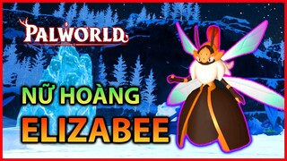 [Cẩm nang PalWorld] Nữ hoàng Elizabee