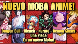 NUEVO MOBA ANIME😱! DBZ | BLEACH DEMON SLAYER | ONE PIECE | NARUTO TODOS EN EL MISMO JUEGO DE LOCOS!