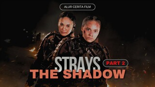 THE SHADOW STRAYS (2024) - PART 2