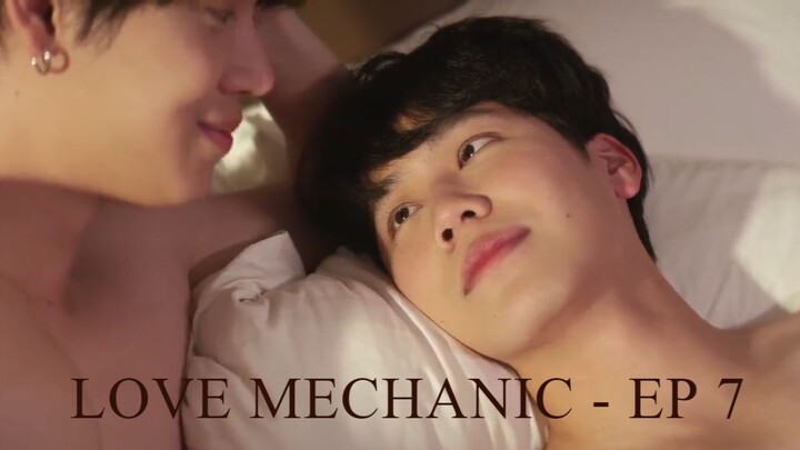 [ENGSUB] LOVE MECHANIC - EP7 | THAI BL SERIES 2022