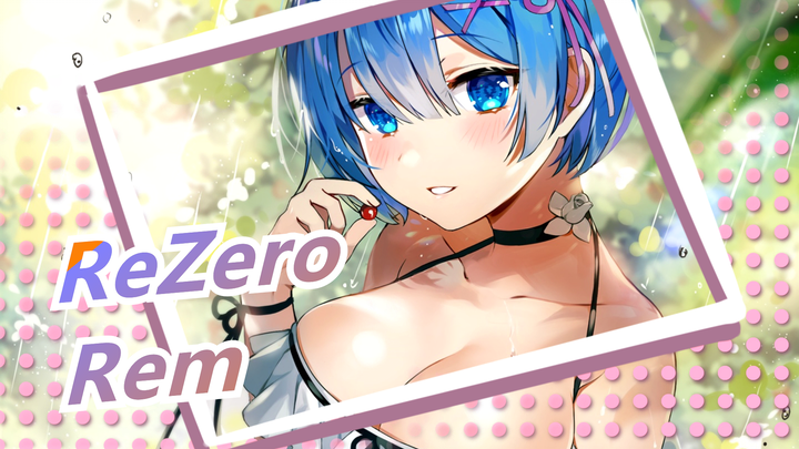 [ReZero] [Rem] This's a Story And That's All