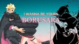 BoruSara AMV - I Wanna Be Yours | Boruto x Sarada
