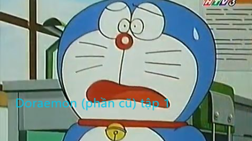 Doraemon Chú Mèo Đến Từ Tương Lai (phần cũ) tập 1