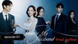 Marry my husband episode 01 hindi dubbed 720p