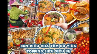 BÚN RIÊU CHẢ TÔM BÒ VIÊN topping siêu "KHỦNG LỒ" | Địa điểm ăn uống