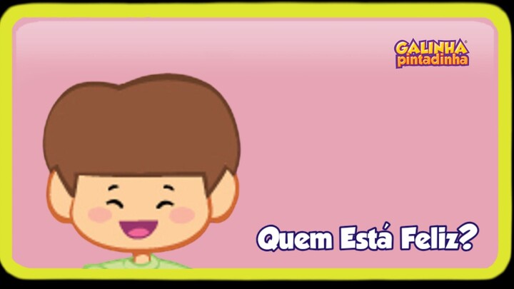 Quem Está Feliz? - Galinha Pintadinha E.A - Fan-Made