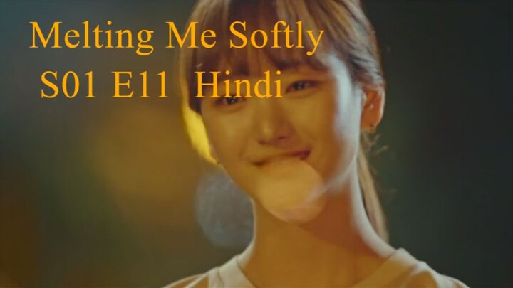 Melting Me Softly S01 E11 Hindi Audio