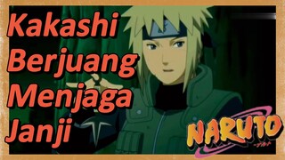 Kakashi Berjuang Menjaga Janji