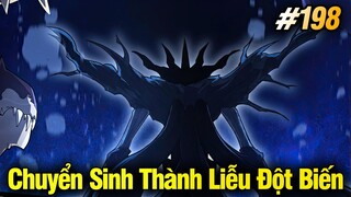 Chuyển Sinh Thành Liễu Đột Biến Chap 198 | Review Phim Truyện Tranh Hay | Lệ Phi Vũ