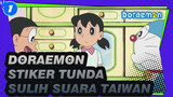 [Doraemon Versi Mizuta] Stiker Tunda - Sulih Suara Taiwan_A1