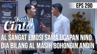 IKATAN CINTA - Berantem Lagi!! AL Emosi Dengan Ucapan Nino, Dia Bilang AL Masih Bohongin Andin