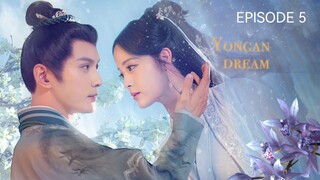 🇨🇳I EP 5 Yongan Dream (2024) English Sub