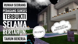 RUMAH SEORANG PEDAGANG SUKSES - TERBUKTI SELAMA BERTAHUN-TAHUN BEKERJA DAN AKHIRNYA.