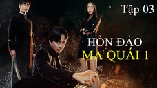 Hòn Đảo Ma Quái Phần 1 - Tập 03 | Vietsub