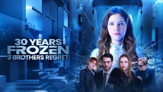 30 Years Frozen, 3 Brothers Regret