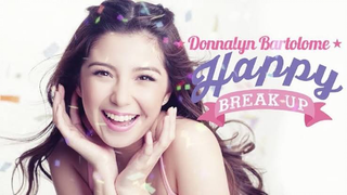 Happy Break Up:The Movie l 2017 l  Comedy l Romance l Donnalyn Bartolome