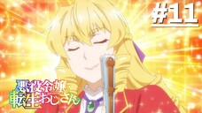 Ông Chú Chuyển Sinh Thành Tiểu Thư Độc Ác - Tập 11 (Vietsub)【Toàn Senpaiアニメ】