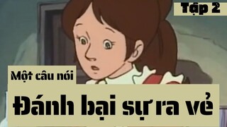 Tập 2 | Một câu nói đánh bại sự ra vẻ