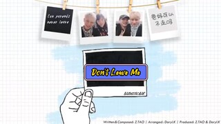Don't Leave Me - Zi Tao