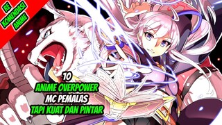 10 Anime Overpower MC Pemalas Tapi Pintar dan Kuat!