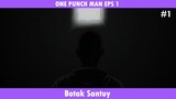 ONE PUNCH MAN EPS 1 #1