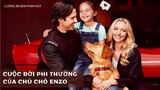 Review phim: CUỘC ĐỜI PHI THƯỜNG CỦA CHÚ CHÓ ENZO #review #movie