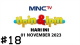 Upin & Ipin [ Hari Ini ] #18 - Live Streaming MNCTV Hari Ini - 01-11-2023 ( RCTI+ ) | WTOCD