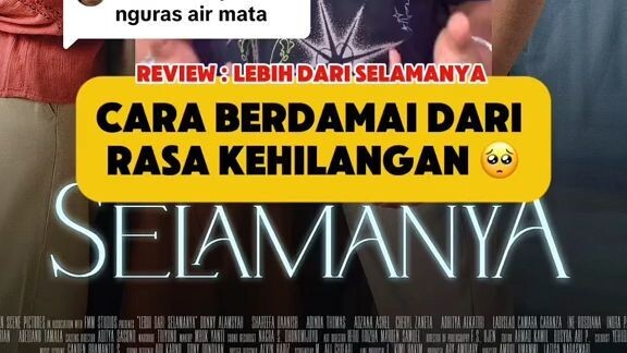 SEDIH, LUCU & PENUH PESAN MENDALAM. Catat dulu tgl nya guys film LEBIH DARI SELAMANYA