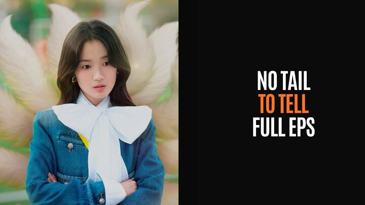 NO TAIL TO TELL (2026) FULL EPS