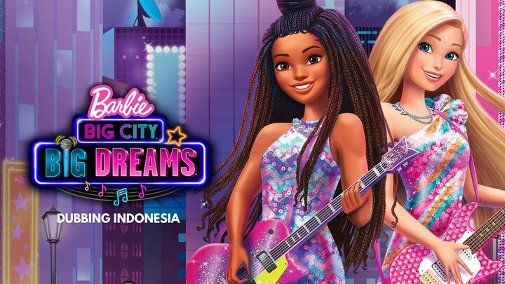 [DUB INDO] Barbie Big City, Big Dreams 🎸🎹✨ | Pertemuan Pertama para Barbie