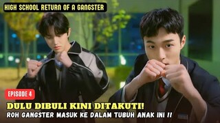 High School Return of a Gangster Episode 4 | Gangster Yang Masuk Ke Tubuh Seorang Siswa