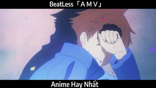 BeatLess「ＡＭＶ」Hay Nhất