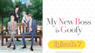 My New Boss Is Goofy Episode 7