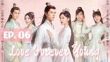 🇨🇳Love Forever Young (2023) EP 6 [EngSub]