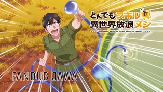 [FANDUB JAWA] Sui Mancur - Tondemo Skill de Isekai Hōrō Meshi