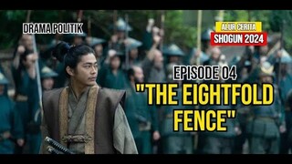 Shogun 2024 | Alur Cerita | Episode 04 | Pagar Berunsur Delapan