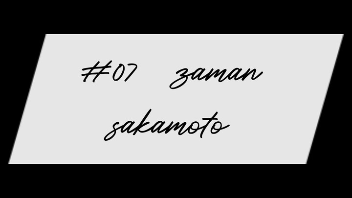 "zaman sakamoto" episode 07 (sub indo)