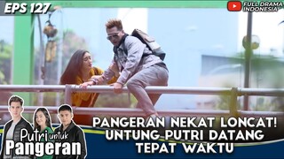 VERRELL NEKAT LONCAT! UNTUNG RANTY MARIA DATANG TEPAT WAKTU - PUTRI UNTUK PANGERAN