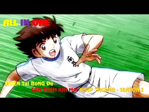 ALL IN ONE | THIÊN TÀI BÓNG ĐÁ CÂN TEAM KHI VỪA NHẬP TRƯỜNG - ANIME | SUPER SUMMARY - SEASON 2