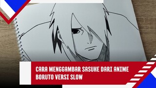 Cara Menggambar Sasuke dari Anime Boruto Versi Slow