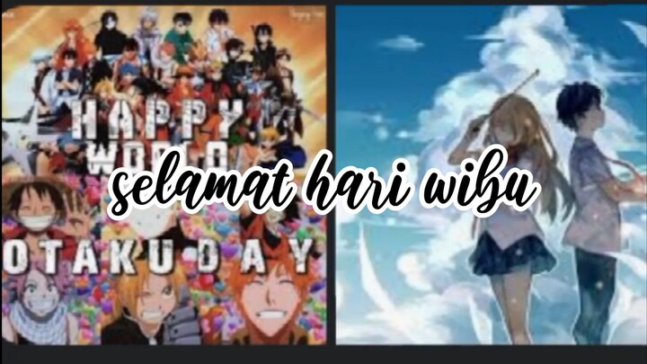 Selamat hari wibu/otaku sedunia 2024 minna