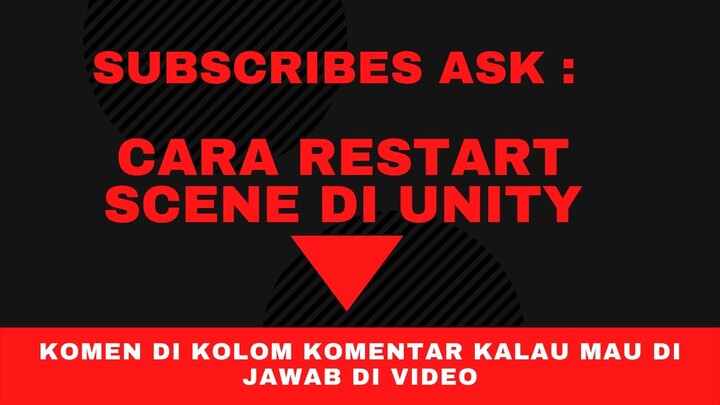 Subscriber Nanya :  Reload atau restart scene di unity