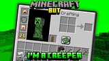 Minecraft, But I'm a Creeper (Fun but less Annoying)
