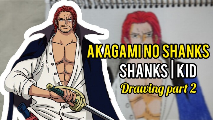 Drawing Akagami no Shanks [ona piece] part 2