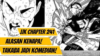 JUJUTSU KAISEN CHAPTER 241 | Alasan Kenapa Takaba Jadi Komedian | Penyihir Terlemah Naik Daun